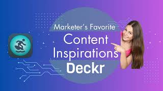 Custom Content Marketing Tools- Deckr