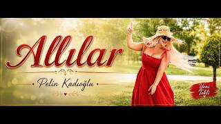 Pelin Kadıoğlu - Allılar / 2026