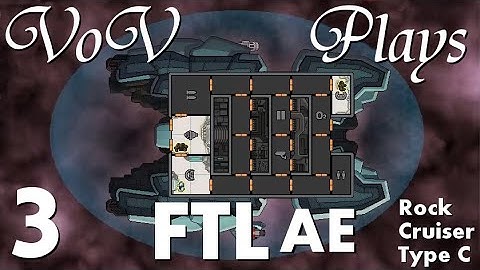 Unlikely Inheritance - VoV Plays FTL AE: Rock Cruiser Type C - Part 3