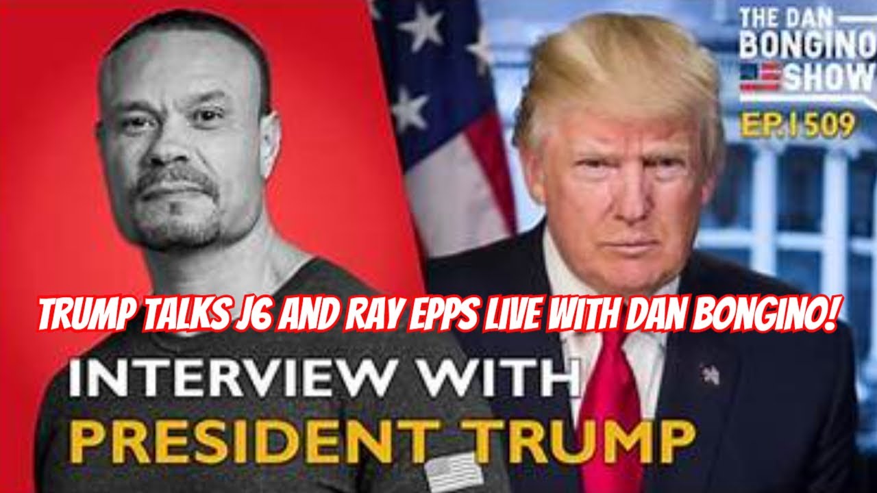 Trump Talks J6 And Ray Epps Live With Dan Bongino!