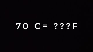 70 DEGREE CELSIUS TO ??? FAHRENHEIT