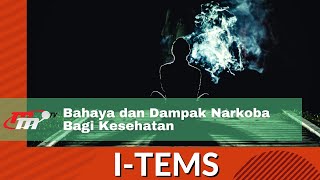I-Tems | Bahaya dan Dampak Narkoba Bagi Kesehatan