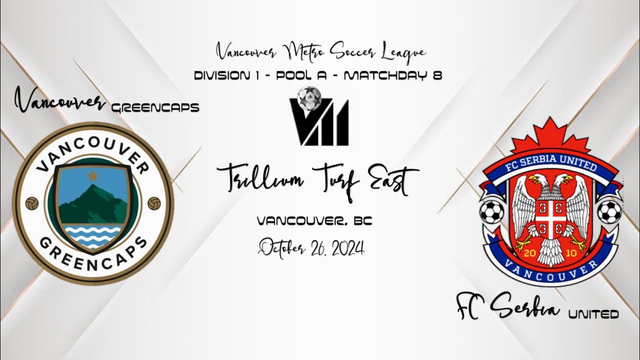 2024 10 26 Vancouver Greencaps vs FC Serbia United (VMSL Division 1 - Season 2024/25)