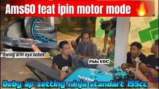 Download Lagu DEBY AP SETING NINJA STD 155Cc IPIN MOTOR || ARM NYA SAMPAI ROBEK KOK BISA YA?! MP3