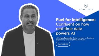 Fuel for intelligence: Confluent on how real-time data powers AI