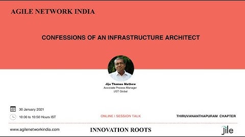 Agile Network India - Confessions of An Infrastructure Architect | 30 Jan 2021