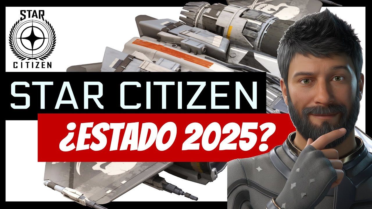 STAR CITIZEN Estado Actual 2025 ! Reboot del canal y simuladores espaciales ALTERNATIVOS