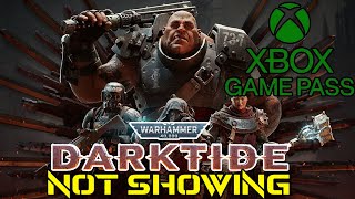DARKTIDE NOT ON GAMEPASS FIX