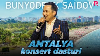 Bunyodbek Saidov - Antalyadagi Konsert Dasturi 2021