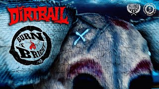 THE DIRTBALL  Burn It Bright  [Official Music Video]
