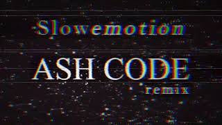 Geometric Vision - Slowemotion (Ash Code Remix)
