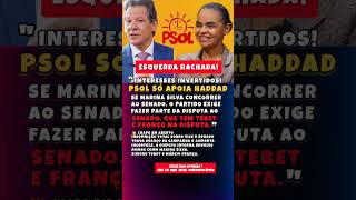 ESQUERDA DE LULA RACHADA! PSOL-REDE DIZ QUE SÓ APOIA HADDAD SE MARINA SILVA DISPUTAR O SENADO POR SP