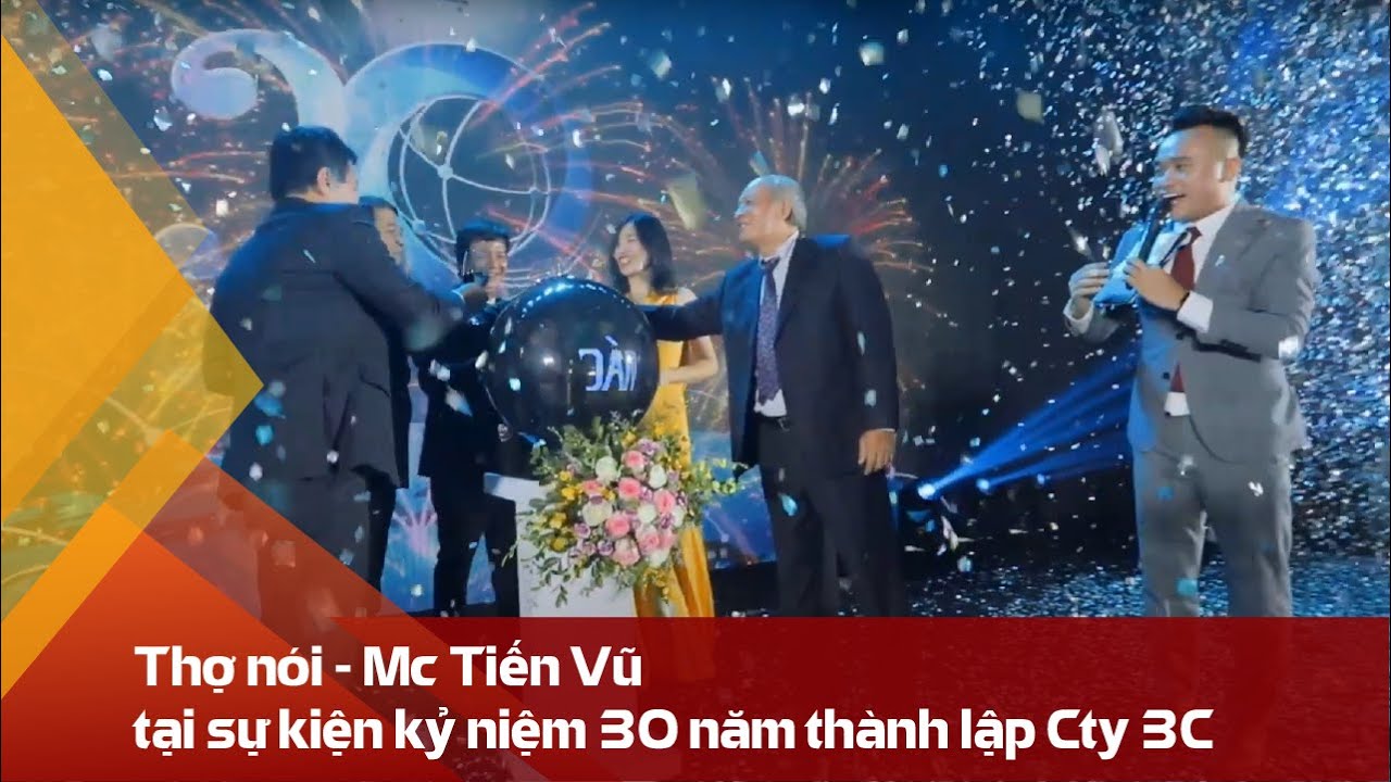 TIẾN VŨ - MC KỈ NIỆM 30 NĂM THÀNH LẬP CÔNG TY - 3C - youtube