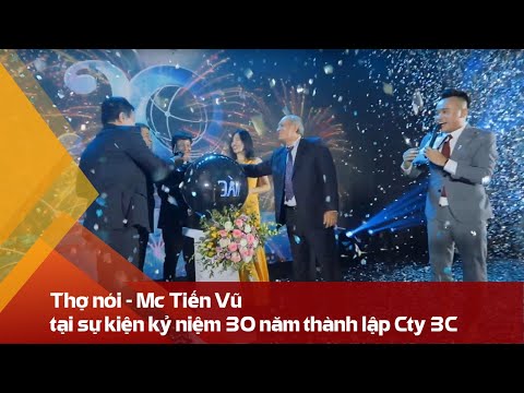 Video TIẾN VŨ - MC KỈ NIỆM 30 NĂM THÀNH LẬP CÔNG TY - 3C - youtube