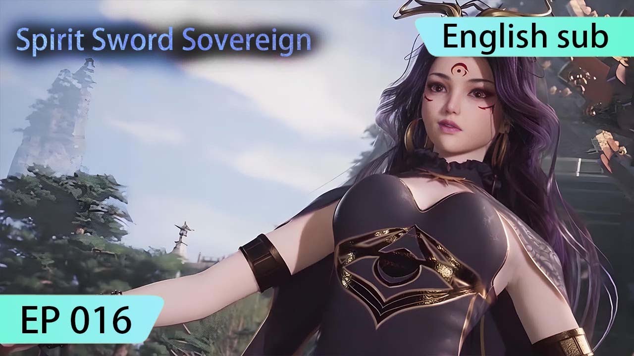 ENG SUB | Spirit Sword Sovereign [EP16] highlights