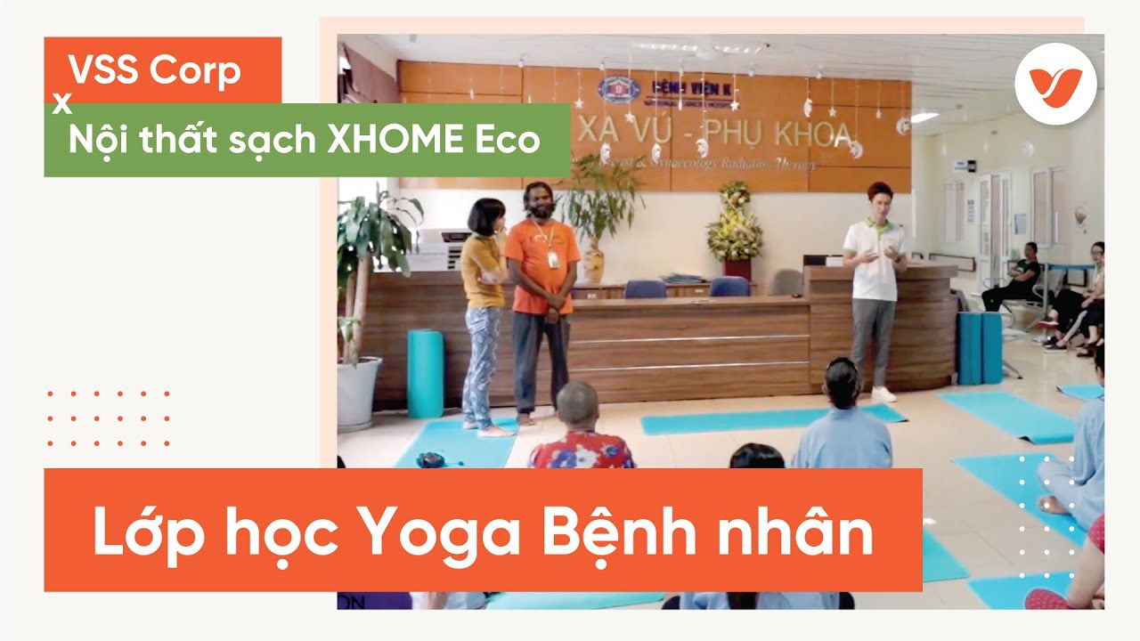 Lớp học Yoga Bệnh nhân | VSS Corp x Nội thất sạch... - youtube