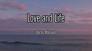 Love and Life — Baraa Masoud (Lirik Arab, Latin, dan Terjemahan)