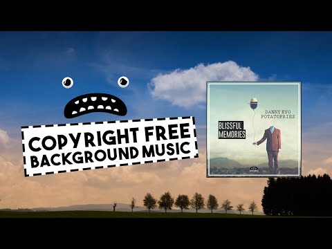 Danny Evo & potatofries - Blissful Memories [Bass Rebels] Chill No Copyright Music 2020