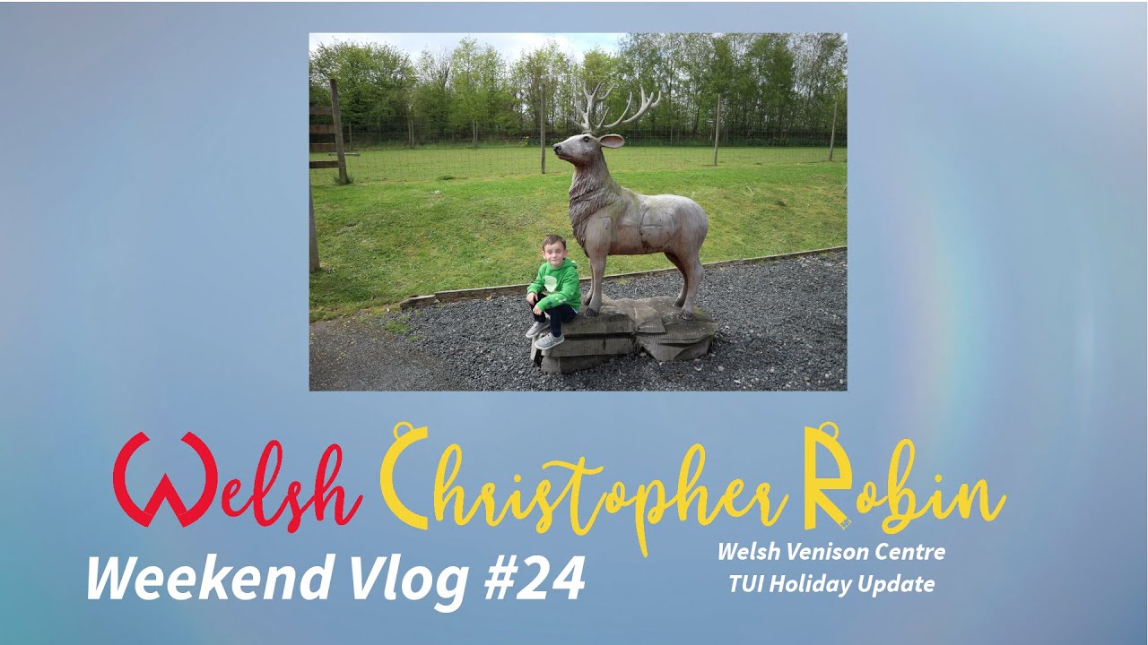 Weekend Vlog #24.... A visit to the Welsh Venison Centre/ TUI Holiday Update