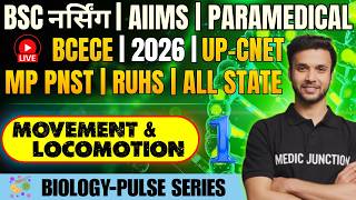 🔥 LOCOMOTION | BSc Nursing 2026 | Biology Top 100 MCQ | AIIMS, BCECE, UP CNET, MP PNST, RUHS|