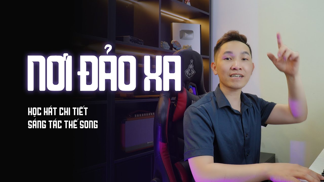 Học hát ca khúc NƠI ĐẢO XA | Thanh nhạc Phạm Thành Luân