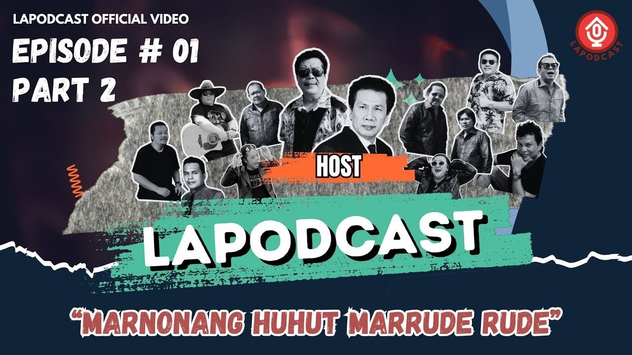 LAPODCAST   MARNONANG HUHUT MARRUDE RUDE  