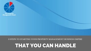 3 Steps to Start a Property Management Business Empire That You Can Handle