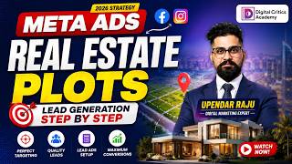 Meta Ads for Real Estate Plot Sales: Step-by-Step Tutorial | Upendar Raju | Digital Critics Academy