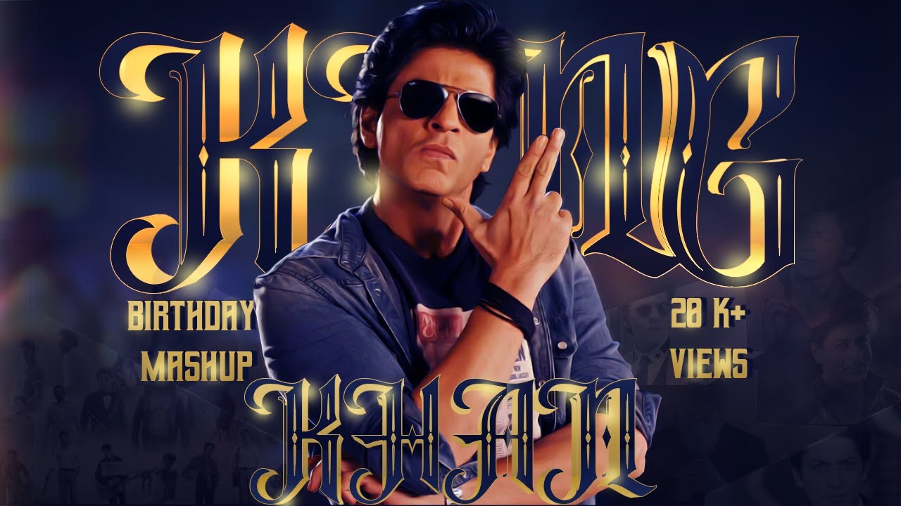 Shah Rukh Khan Birthday Special mashup | Ft. SRK | 4BHI Mediatrials