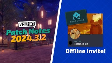 VRChat Video Patchnotes 2024.3.2 (Offline Invites, Impostor Improvements) #vrchat