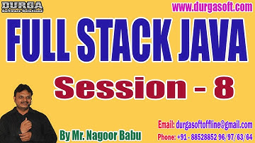 FULL STACK JAVA tutorials || Session - 8 || by Mr. Nagoor Babu On 14-12-2023 @3PM IST