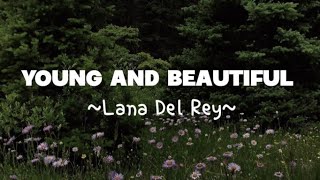 Lana Del Rey // young and beautiful lyric
