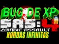 SAS: 4  BUG DE XP SAS ZOMBIE ASSAULT 4 HORDAS INFINITAS.