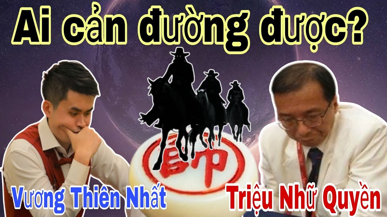 Vua cờ tướng có bị đả bại? | Vương Thiên Nhất vs Triệu Nhữ Quyền