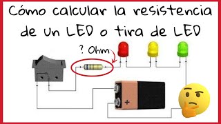 CÓMO CALCULAR LA RESISTENCIA DE UN LED O TIRA DE LED | EJEMPLO PRÁCTICO