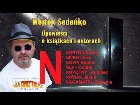 Norton, Niven, Novik, Neff, Novotny, Nowak, Nagamatsu - Opowieści o książkach i autorach - Sedeńko
