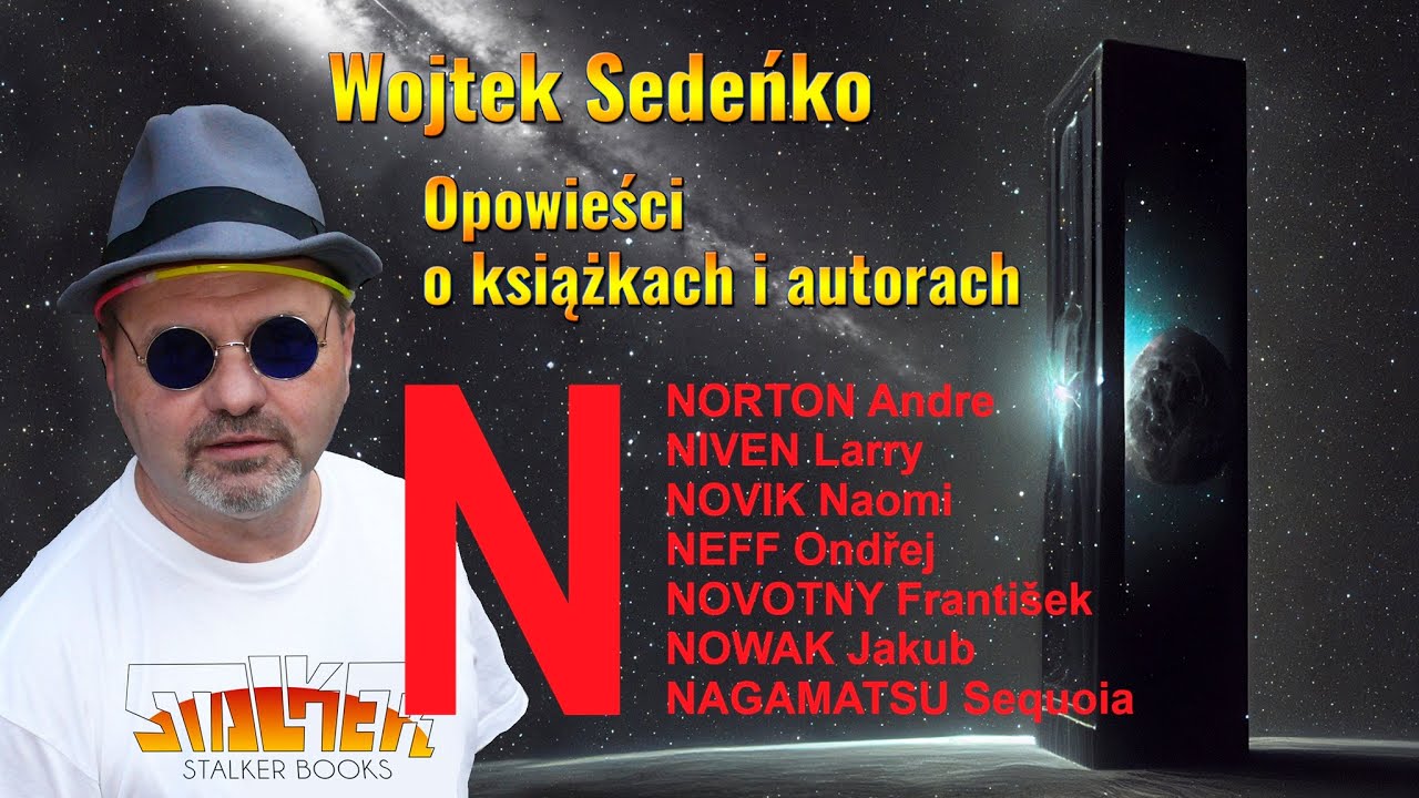 Norton, Niven, Novik, Neff, Novotny, Nowak, Nagamatsu -  Opowieści o książkach i autorach - Sedeńko