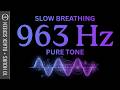 Engineered 963Hz: Pure Tone with Binaural Breathing - "God Frequency" - 10 Hours, OLED Safe