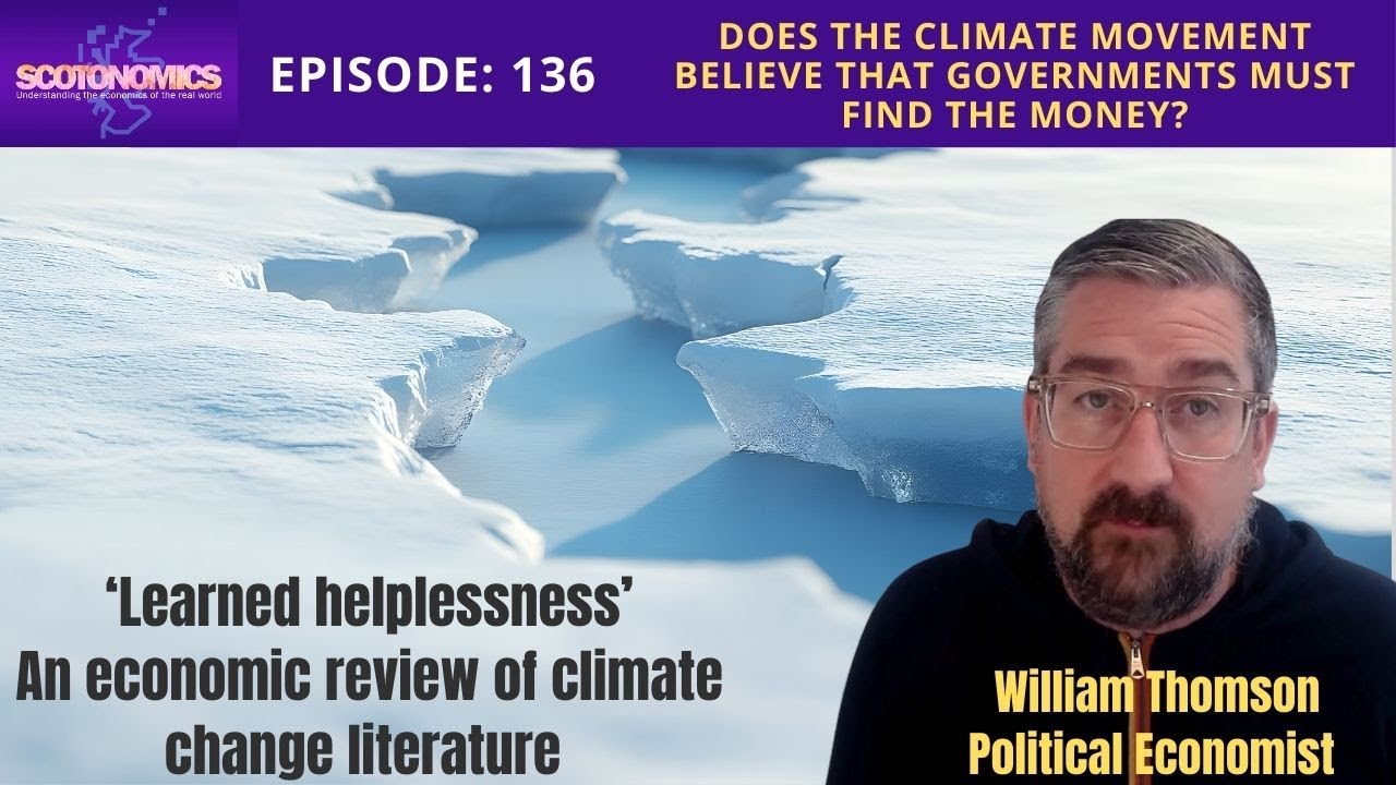 SCOTONOMICS EP 136: Does the climate movement believe that governments must find the money? 📱