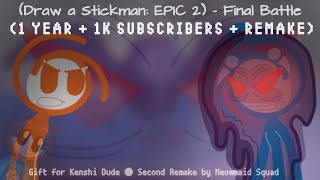 (Draw a Stickman EPIC 2) - Final Battle (For Kenshi Dude) [1 YEAR   1K SUBSCRIBERS   REMAKE]