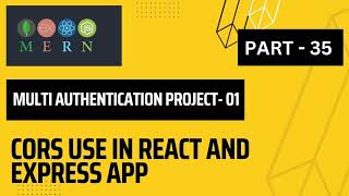 CORS use in react and Express App | MERN -Multi Authentication project -01| Part - 35