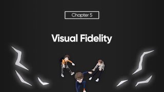 [#5] Adding Visual Fidelity