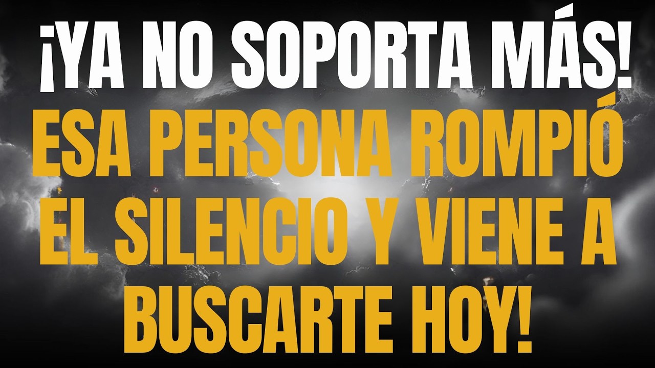 ¡YA NO SOPORTA MÁS! ESA PERSONA ROMPIÓ EL SILENCIO Y VIENE A BUSCARTE HOY!