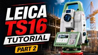 Leica Total Station Tutorial TS16 Part 2