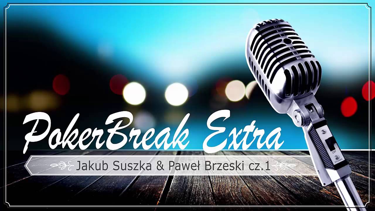 PokerBreak Extra - Paweł Brzeski (Część I)