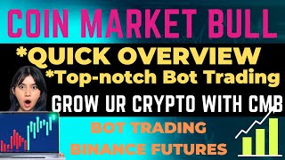 COINMARKET BULL (CMB)| BREAKTHROUGH Binance Futures Bot Yielding consistent Passive Income Daily!