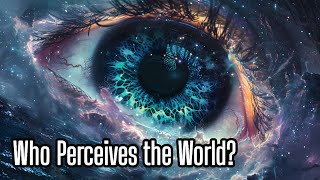 Who Perceives the World PREMIERE