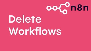 How to Delete Workflow in n8n