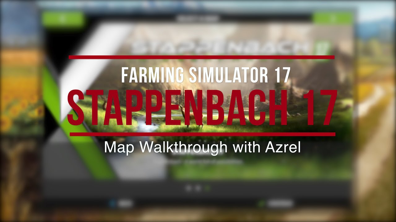 Farming Simulator 17 - Stappenbach 17 - Map Walkthrough