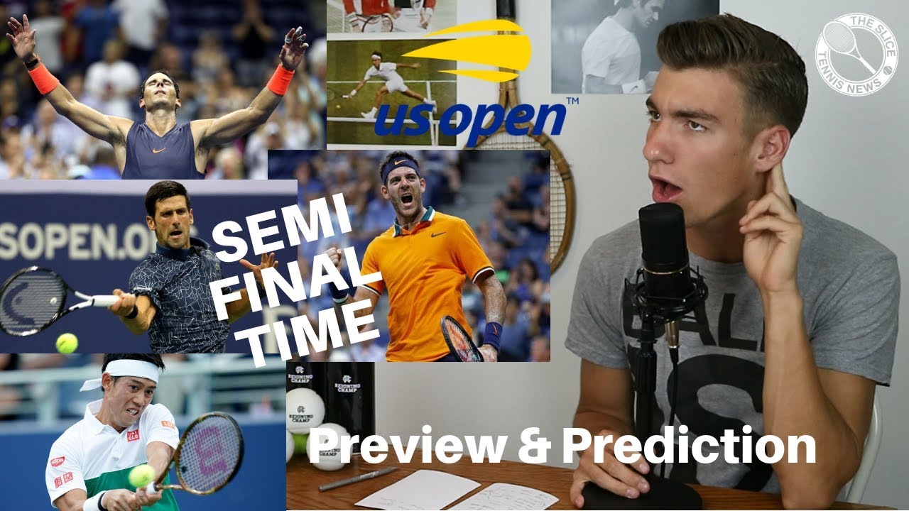 US Open 2018 Semi Final Prediction | THE SLICE